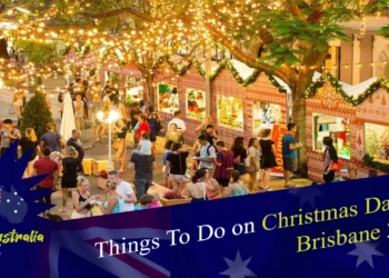 Things To Do On Christmas Day In Brisbane 2021