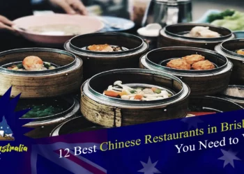 12 Best Chinese Restaurants in Brisbane You Need to Visit