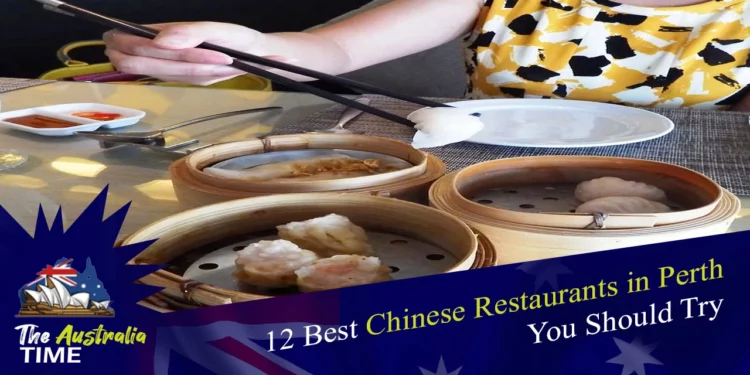 12 Best Chinese Restaurants in Perth You Should Try