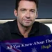 All You Know About The Life Of Hugh Jackman