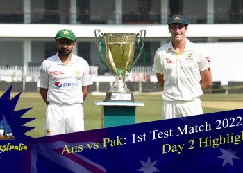 Pak vs Aus 1st Test Match 2022 & Day 2 Highlights