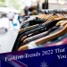 Fashion Trends 2022
