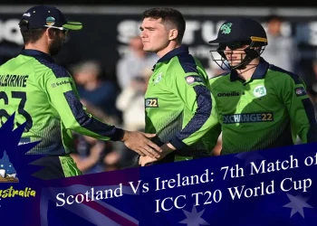 Scotland Vs Ireland: 7th Match of The ICC T20 World Cup 2022